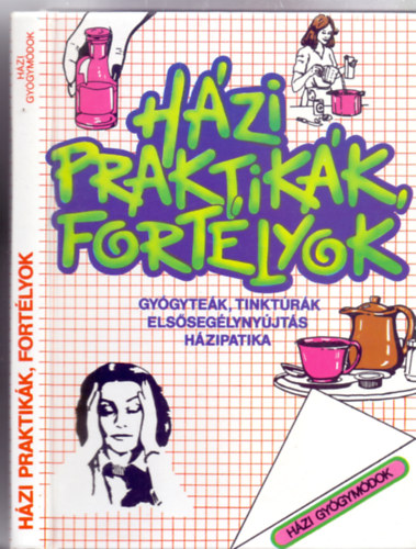 dr. Csus Joln (lektorlta) - Hzi praktikk, fortlyok - Gygytek, tinktrk, elsseglynyjts, hzipatika (Hzi gygymdok)
