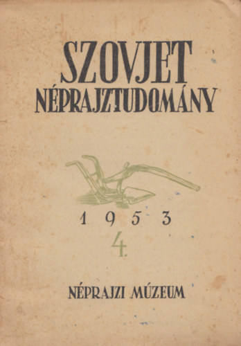 Hofer Tams (Szerk.) - Szovjet nprajztudomny 1953 (4.)