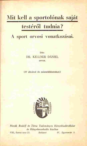 Dr. Kellner D�niel - Mit kell a sportol�nak saj�t test�r�l tudnia?