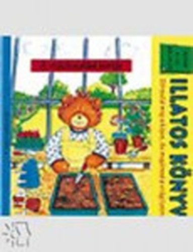 Jancs� J�lia (szerk.) - Illatos k�nyvek - A macicsal�d kertje