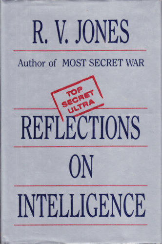 R. V. Jones - Reflections on Intelligence