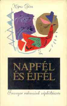 KÉPES GÉZA - Napfél és éjfél