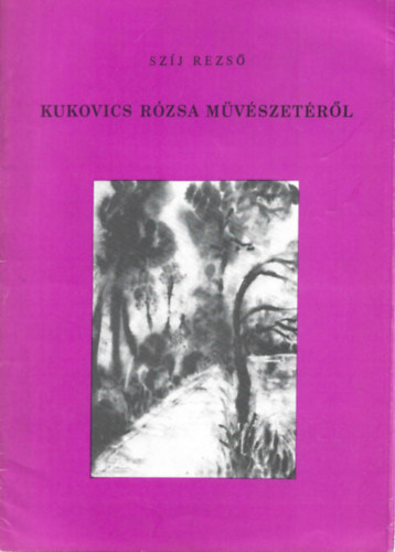 Szj Rezs - Kukovics Rzsa mvszetrl