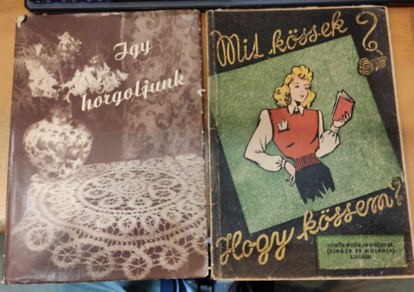 M. Recht Mrta, Dr. Klimk Zoltn - gy horgoljunk + Mit kssek? Hogy kssem? (2 ktet)