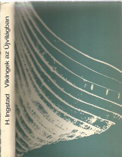 Helge Ingstad - Vikingek az �jvil�gban
