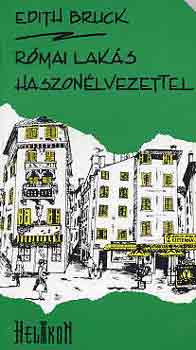 Edith Bruck - Római lakás haszonélvezettel