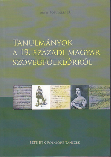 Gulys Judit (szerk.) - Tanulmnyok a 19. szzadi magyar szvegfolklrrl (Artes Populares 23.)