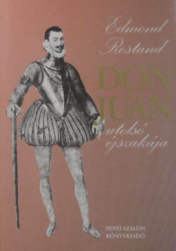 Edmond Rostand, Hy Jnos (szerk.), Tandori gnes (ford.), Tandori Dezs (ford.) - Don Juan utols jszakja (La Nuit Dernire de Don Juan) - Tandori gnes s Tandori Dezs fordtsa