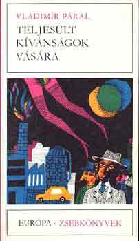 Vladimir P�ral - Teljes�lt k�v�ns�gok v�s�ra