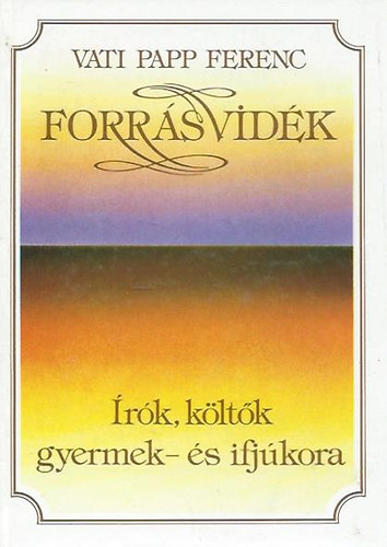 Vati Papp Ferenc - Forrsvidk (rk, kltk gyermek- s ifjkora)