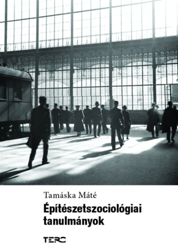 Tam�ska M�t� - �p�t�szetszociol�giai tanulm�nyok