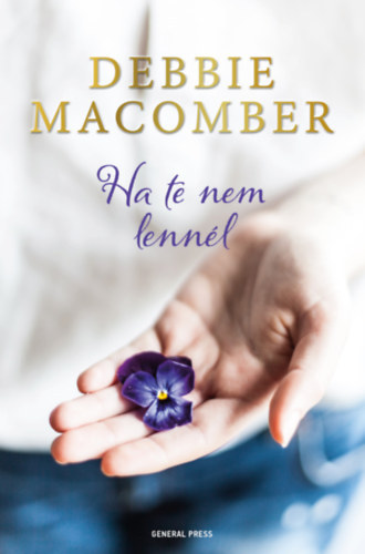 Debbie Macomber - Ha te nem lenn�l - If Not For You