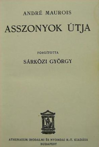 Andr� Maurois - Asszonyok �tja