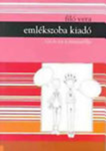 Filó Vera - Emlékszoba kiadó (Rob és Tot kommentálja)