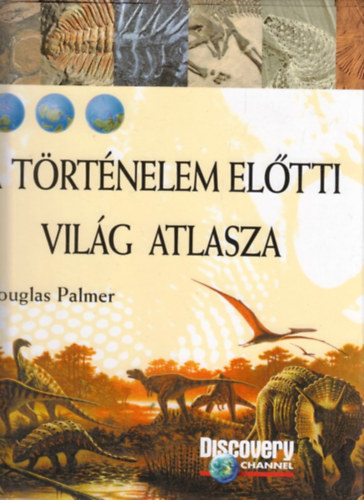 Dr. Palmer Douglas - A történelem előtti világ atlasza