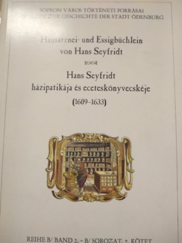 Mollay Kroly - Hans Seyfridt hzipatikja s ecetesknyvecskje (nmet-magyar)
