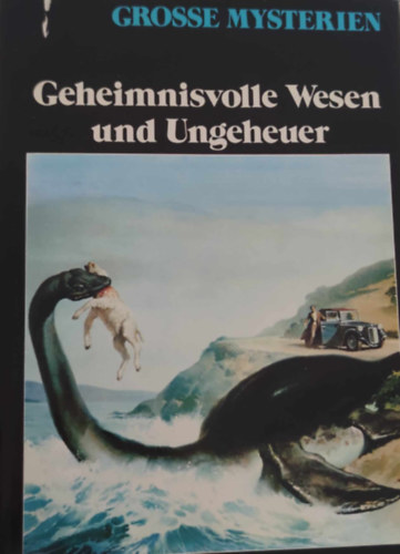 Daniel Farson, Angus Hall - Geheimnisvolle Wesen und Ungeheuer - Grosse Mysterien
