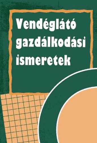 Dr. Burkn Szolnoki gnes - Vendglt gazdlkodsi ismeretek