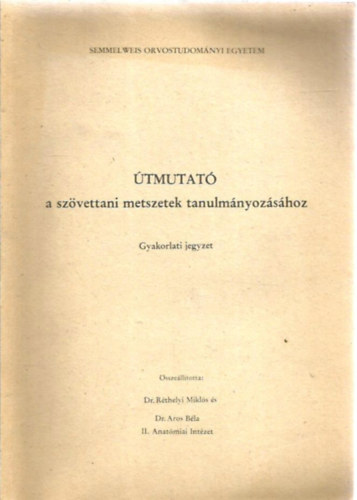 Dr. Aros B�la - �tmutat� a sz�vettani metszetek tanulm�nyoz�s�hoz