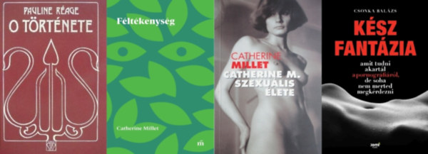 Catherine Millet, Pauline Rage, Csonka Balzs - 4 erotikus knyv: Catherine M. szexulis lete + Catherine M. szexulis lete 2. - A fltkenysg + Ksz fantzia