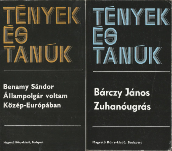2 db Tnyek s Tank, Benamy Sndor: llampolgr voltam Kzp-Eurpban, Brczy Jnos: Zuhanugrs