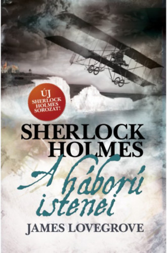 James Lovegrove - Sherlock Holmes - A háború istenei