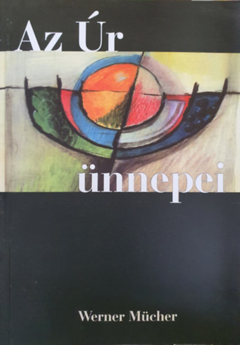 Werner Mücher - Az Úr ünnepei