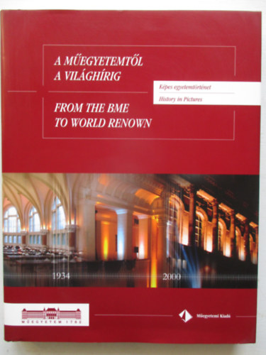 Dr. N�meth J�zsef - A m�egyetemt�l a vil�gh�rig - From the BME to World Renown (K�pes egyetemt�rt�net - History in Pictures)