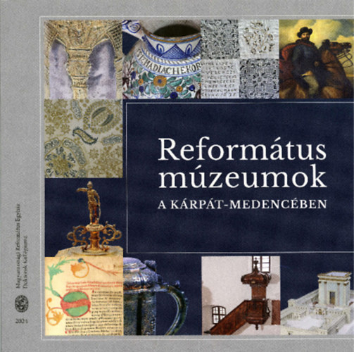 Református múzeumok - A Kárpát-medencében