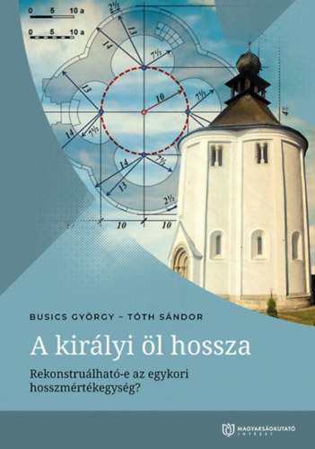 Busics Gyrgy, Tth Sndor - A kirlyi l hossza: Rekonstrulhat-e az egykori hosszmrtkegysg?