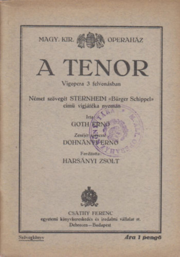 Goth Ern, Dohnnyi Ern - A tenor (Vgopera 3 felvonsban)- A Magyar Kirlyi Operahz szvegknyvei