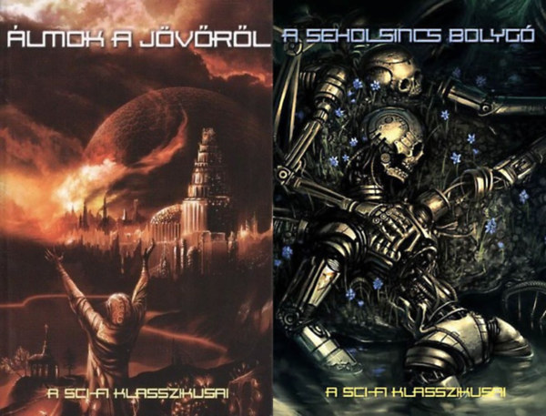 Ifj. Veress Istv�n (szerk.), Arthur C. Clarke, Brian W. Aldiss, Ray Bradbury, Frederik Pohl, Dmitrij Bilenkin, Philip K. Dick, Alfred Bester, A. E. van Vogt, John Wyndham, Anne McCaffrey, Bertram Cha - 2 db sci-fi A sci-fi klasszikusai sorozatb�l: �lmok a j�v�r�l (A sci-fi klasszikusai sorozat 2. r�sze) + A seholsincs bolyg�(A sci-fi klasszikusai sorozat 3. r�sze)