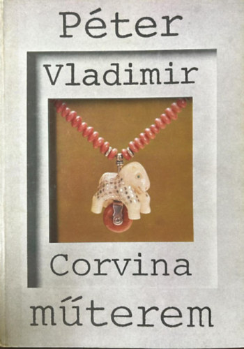 S. Nagy Katalin, P�ter Vladimir - Corvina m�terem ( P�ter  Vladimir )