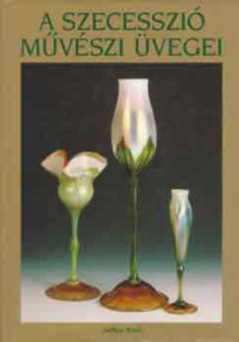 Varga Vera - A szeccesszió művészi üvegei