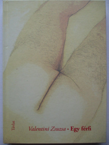 Valentini Zsuzsa - Egy frfi