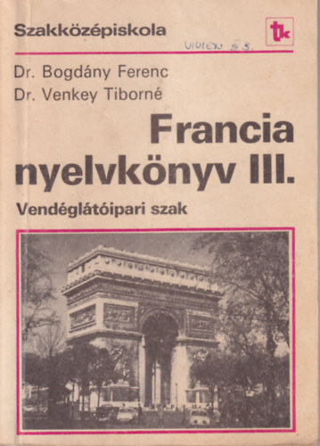 Dr. Bogdány Ferenc, Dr. Venkey Tiborné - Francia nyelvkönyv III. Vendéglátóipari szak
