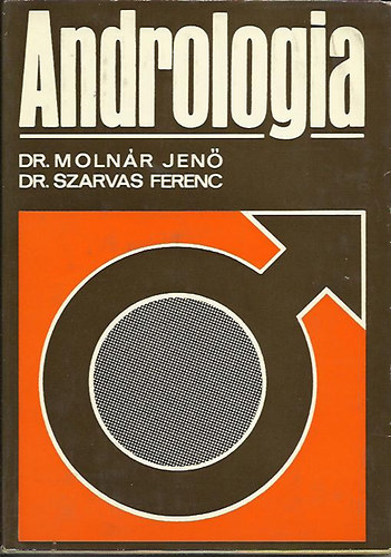 Dr.Szarvas Ferenc Dr.Moln�r Jen� - Andrologia (A f�rfi genitalis szervek m�k�d�szavarai �s gy�gy�t�suk)