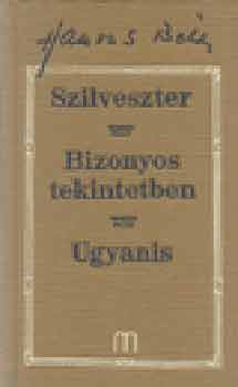 Hamvas Béla - Szilveszter - Bizonyos tekintetben - Ugyanis. Három regény (1957-1967)