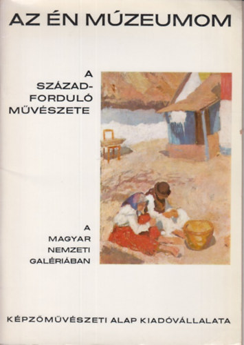Az n mzeumom - A szzadfordul mvszete