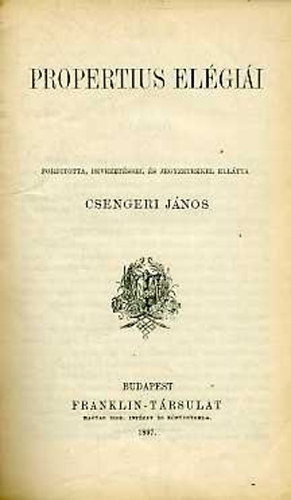 Csengeri J�nos/ford/ - Propertius el�gi�i (latinul �s magyarul)