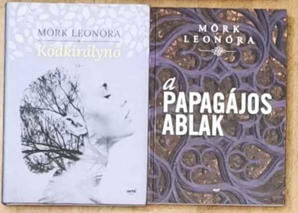Mörk Leonóra - 2db Mörk Leonóra regény - Ködkirálynő, A papagájos ablak