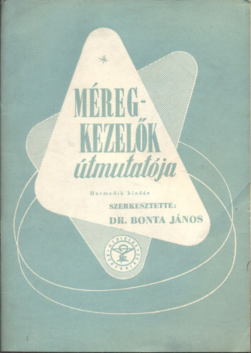 dr. Bonta Jnos (szerk.) - Mregkezelk tmutatja