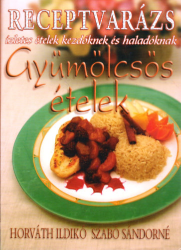 Horvth Ildik-Szab Sndorn - Receptvarzs - Gymlcss telek (zletes telek kezdknek s haladknak)