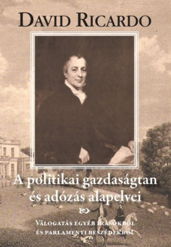 Ricardo, David - A politikai gazdas�gtan �s az ad�z�s alapelvei