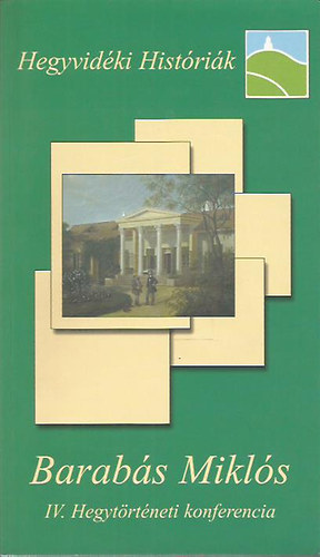 Balázs Attila, Kollega Tarsoly István - Barabás Miklós - IV. Hegytörténeti Konferencia