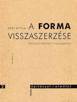 Déry Attila - A forma visszaszerzése