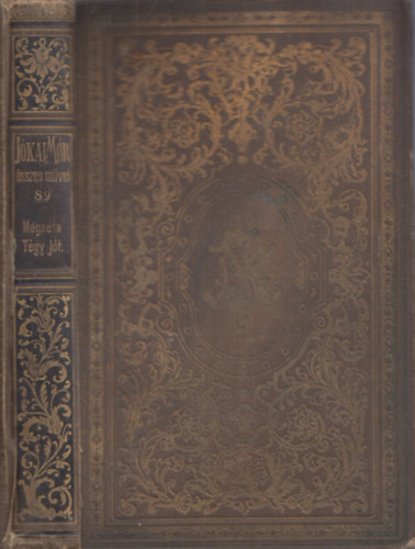 J�kai M�r - Magn�ta - T�gy j�t (Nemzeti kiad�s 89. k�tet)