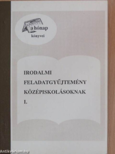 Somi �va; Plesk� Ilona - Irodalmi feladatgy�jtem�ny k�z�piskol�soknak I.