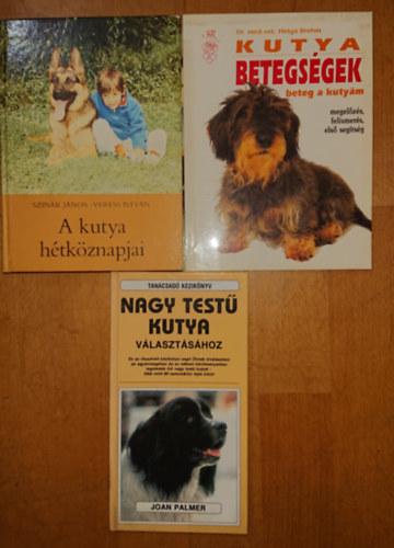 Joan Palmer, Szink Jnos-Veress Istvn, Dr. Helga Brehm - 3 knyv a kutyatartsrl: Tancsad kziknyv nagytest kutya vlasztshoz +A kutya htkznapjai + Kutyabetegsgek