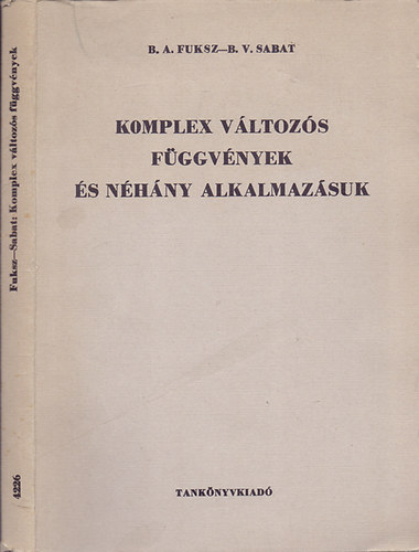 B.A. Fuksz-B.V. Sabat - Komplex változós függvények és néhány alkalmazásuk